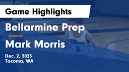 Bellarmine Prep  vs Mark Morris  Game Highlights - Dec. 2, 2023