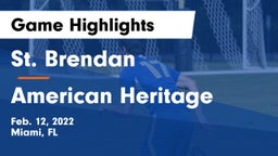 St. Brendan  vs American Heritage Game Highlights - Feb. 12, 2022