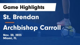 St. Brendan  vs Archbishop Carroll  Game Highlights - Nov. 30, 2023