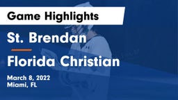 St. Brendan  vs Florida Christian  Game Highlights - March 8, 2022