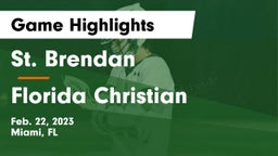 St. Brendan  vs Florida Christian  Game Highlights - Feb. 22, 2023