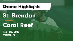 St. Brendan  vs Coral Reef Game Highlights - Feb. 28, 2023
