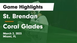St. Brendan  vs Coral Glades  Game Highlights - March 2, 2023