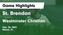 St. Brendan  vs Westminster Christian  Game Highlights - Feb. 20, 2024