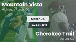 Matchup: Mountain Vista High vs. Cherokee Trail  2018