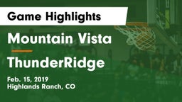 Mountain Vista  vs ThunderRidge  Game Highlights - Feb. 15, 2019