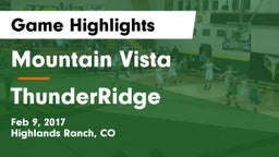 Mountain Vista  vs ThunderRidge  Game Highlights - Feb 9, 2017