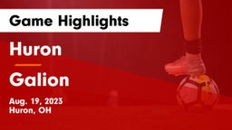 Huron  vs Galion  Game Highlights - Aug. 19, 2023