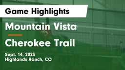 Mountain Vista  vs Cherokee Trail  Game Highlights - Sept. 14, 2023