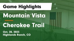 Mountain Vista  vs Cherokee Trail  Game Highlights - Oct. 28, 2023