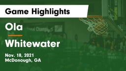 Ola  vs Whitewater  Game Highlights - Nov. 18, 2021