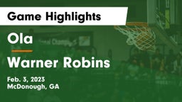 Ola  vs Warner Robins   Game Highlights - Feb. 3, 2023