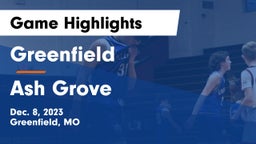 Greenfield  vs Ash Grove  Game Highlights - Dec. 8, 2023
