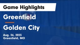 Greenfield  vs Golden City   Game Highlights - Aug. 26, 2023