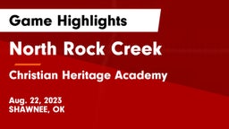 North Rock Creek  vs Christian Heritage Academy Game Highlights - Aug. 22, 2023