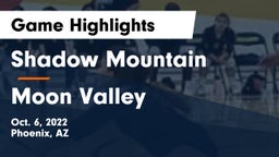 Shadow Mountain  vs Moon Valley Game Highlights - Oct. 6, 2022