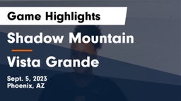 Shadow Mountain  vs Vista Grande  Game Highlights - Sept. 5, 2023