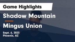 Shadow Mountain  vs Mingus Union Game Highlights - Sept. 6, 2023