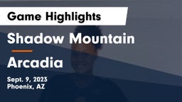Shadow Mountain  vs Arcadia  Game Highlights - Sept. 9, 2023