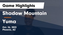 Shadow Mountain  vs Yuma Game Highlights - Oct. 26, 2023