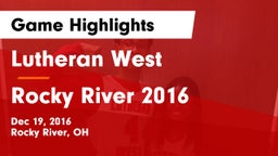Lutheran West  vs Rocky River  2016 Game Highlights - Dec 19, 2016