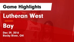 Lutheran West  vs Bay  Game Highlights - Dec 29, 2016