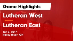 Lutheran West  vs Lutheran East  Game Highlights - Jan 6, 2017
