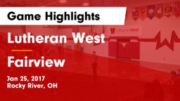 Lutheran West  vs Fairview  Game Highlights - Jan 25, 2017