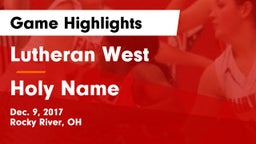 Lutheran West  vs Holy Name  Game Highlights - Dec. 9, 2017