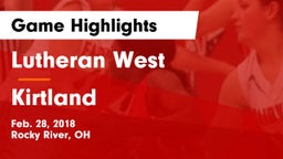 Lutheran West  vs Kirtland Game Highlights - Feb. 28, 2018