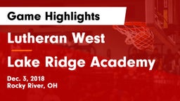 Lutheran West  vs Lake Ridge Academy Game Highlights - Dec. 3, 2018