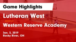 Lutheran West  vs Western Reserve Academy Game Highlights - Jan. 3, 2019