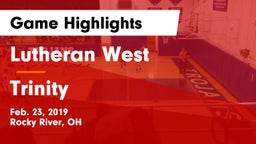 Lutheran West  vs Trinity Game Highlights - Feb. 23, 2019