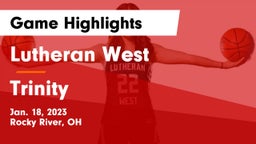 Lutheran West  vs Trinity  Game Highlights - Jan. 18, 2023
