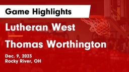 Lutheran West  vs Thomas Worthington  Game Highlights - Dec. 9, 2023