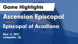Ascension Episcopal  vs Episcopal of Acadiana  Game Highlights - Nov. 5, 2021