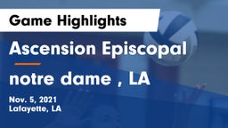Ascension Episcopal  vs notre dame , LA Game Highlights - Nov. 5, 2021