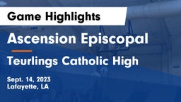 Ascension Episcopal  vs Teurlings Catholic High Game Highlights - Sept. 14, 2023