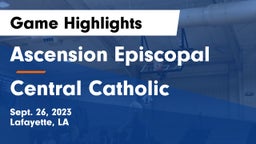 Ascension Episcopal  vs Central Catholic  Game Highlights - Sept. 26, 2023