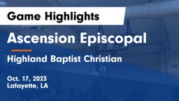 Ascension Episcopal  vs Highland Baptist Christian  Game Highlights - Oct. 17, 2023