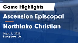 Ascension Episcopal  vs Northlake Christian  Game Highlights - Sept. 9, 2023