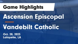 Ascension Episcopal  vs Vandebilt Catholic  Game Highlights - Oct. 28, 2023