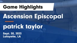 Ascension Episcopal  vs patrick taylor Game Highlights - Sept. 30, 2023