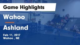 Wahoo  vs Ashland  Game Highlights - Feb 11, 2017