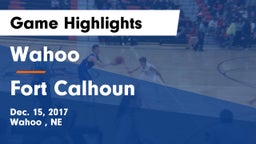 Wahoo  vs Fort Calhoun  Game Highlights - Dec. 15, 2017