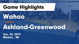 Wahoo  vs Ashland-Greenwood  Game Highlights - Jan. 26, 2019
