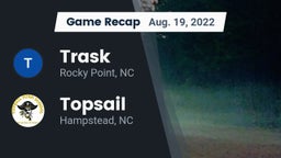 Recap: Trask  vs. Topsail  2022