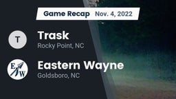 Recap: Trask  vs. Eastern Wayne  2022