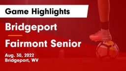 Bridgeport  vs Fairmont Senior Game Highlights - Aug. 30, 2022