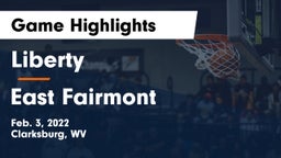 Liberty  vs East Fairmont  Game Highlights - Feb. 3, 2022